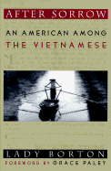 After Sorrow: 2an American Among the Vietnamese - Borton, Lady, and Paley, Grace (Introduction by)