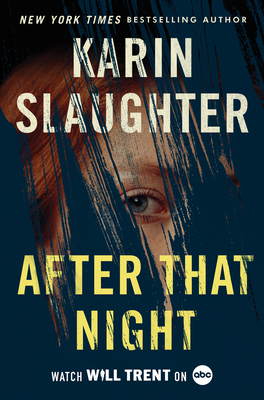 After That Night: A Will Trent Thriller - Slaughter, Karin