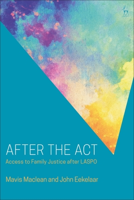 After the ACT: Access to Family Justice After Laspo - MacLean, Mavis, and Eekelaar, John