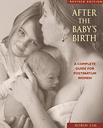 After the Baby's Birth...: A Woman's Way to Wellness: A Complete Guide for Postpartum Women