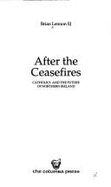 After the Ceasefires: Catholics and the Future of Northern Ireland - Lennon, Brian