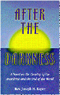 After the Darkness: A Catholic Novel on the Coming of the Antichrist and the End of the World