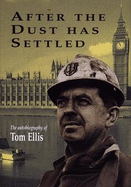 After the Dust Has Settled - The Autobiography of Tom Ellis