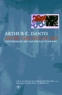 After the End of Art: Contemporary Art and the Pale of History - Danto, Arthur C