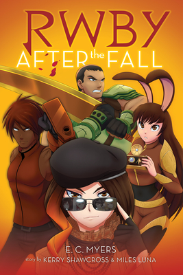 After the Fall: An Afk Book (Rwby, Book 1) - Myers, E C, and Shawcross, Kerry (As Told by), and Luna, Miles (As Told by)