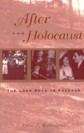 After the Holocaust: The Long Road to Freedom - Rubinstein, Erna F