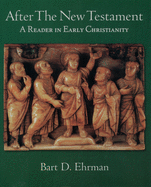 After the New Testament: A Reader in Early Christianity