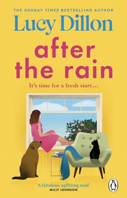 After the Rain: The incredible and uplifting new novel from the Sunday Times bestselling author - Dillon, Lucy