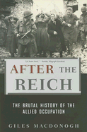 After the Reich: The Brutal History of Allied Occupation