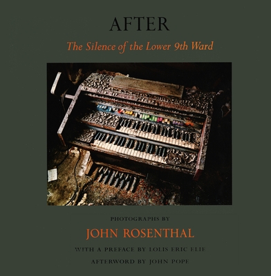 After: The Silence of the Lower 9th Ward - Rosenthal, John
