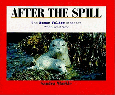 After the Spill: The EXXON Valdez Disaster Then & Now