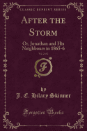 After the Storm, Vol. 2 of 2: Or, Jonathan and His Neighbours in 1865-6 (Classic Reprint)