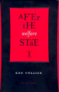 After the Welfare State - Collier, Ken