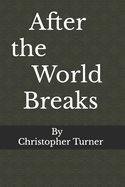 After the World Breaks