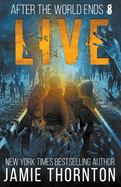 After The World Ends: Live (Book 8)