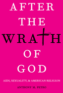 After the Wrath of God: AIDS, Sexuality, & American Religion