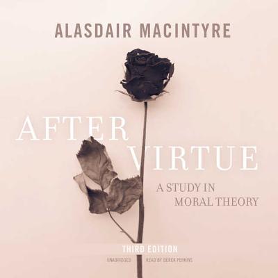 After Virtue, Third Edition: A Study in Moral Theory - MacIntyre, Alasdair