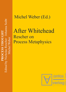 After Whitehead: Rescher on Process Metaphysics
