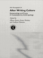 After Writing Culture: Epistemology and PRAXIS in Contemporary Anthropology