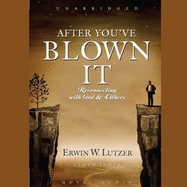 After You've Blown It: Reconnecting with God and Others