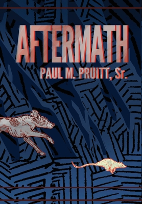 Aftermath - Pruitt, Paul M, Jr. (Afterword by), and Pruitt, Shannon Rogers (Foreword by)