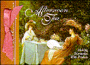 Afternoon Tea: Making Memories with Friends - Brownlow Publishing Company
