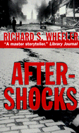 Aftershocks - Wheeler, Richard S