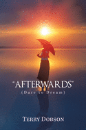 "Afterwards": (Dare to Dream)