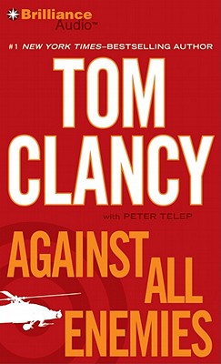 Against All Enemies - Clancy, Tom, and Telep, Peter, and Weber, Steven (Read by)