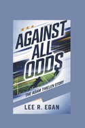 Against All Odds: The Adam Thielen Story