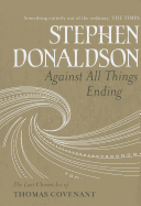 Against All Things Ending: The Last Chronicles of Thomas Covenant