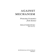 Against Mechanism: Protecting Economics from Science