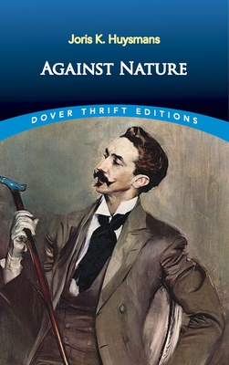 Against Nature - Huysmans, Joris K