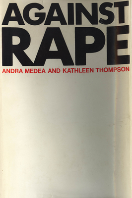 Against Rape: A Survival Manual for Women - Medea, Andra, and Thompson, Kathleen