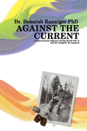 Against the Current: A Conscientious Objector During World War II and the Daughter He Inspired