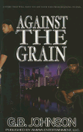 Against the Grain