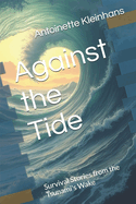 Against the Tide: Survival Stories from the Tsunami's Wake