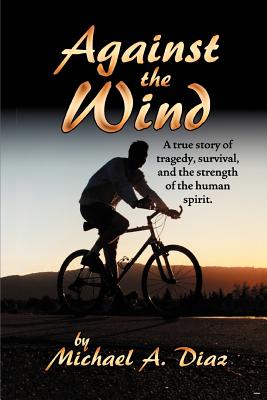 Against the Wind - Diaz, Michael a