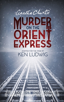Agatha Christie's Murder on the Orient Express - Christie, Agatha, and Ludwig, Ken