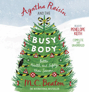 Agatha Raisin and the Busy Body - Beaton, M. C., and Keith, Penelope (Read by)