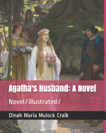 Agatha's Husband: A Novel: Novel/Illustrated