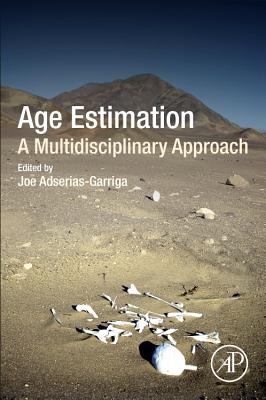 Age Estimation: A Multidisciplinary Approach - Adserias-Garriga, Joe (Editor)