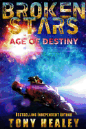 Age of Destiny (the Broken Stars Book 1)