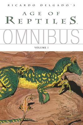 Age of Reptiles Omnibus: Volume 1 - 