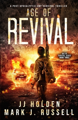 Age of Revival: A Post-Apocalyptic EMP Survival Thriller (Age of Survival Series Book 3) - Russell, Mark J, and Holden, J J