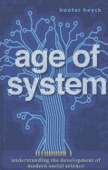 Age of System: Understanding the Development of Modern Social Science