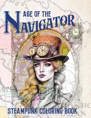 Age of the Navigator Steampunk Coloring Book - Harris, Montgomery