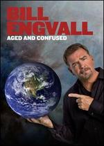 Aged and Confused [DVD] - Bill Engvall