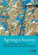 Ageing in Society: European Perspectives on Gerontology - Bond, John, Professor (Editor), and Peace, Sheila, Dr. (Editor), and Dittmann-Kohli, Freya (Editor)