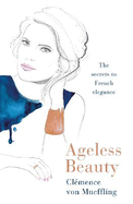 Ageless Beauty: Discover the best-kept beauty secrets from the editors at Vogue Paris